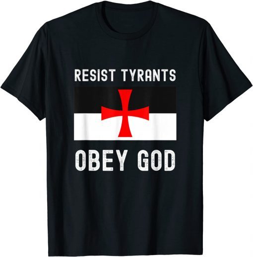 Official Resist Tyrants Obey God Conservative Christian Gift T-Shirt