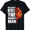 Official Halloween Costume You Can't Kill The Boogey Man Men Women Tee Shirt