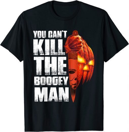 Official Halloween Costume You Can't Kill The Boogey Man Men Women Tee Shirt