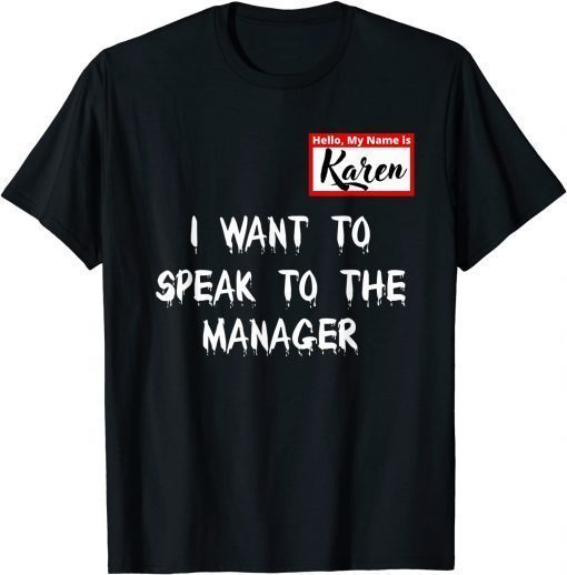 2021 Karen I Want To Speak To The Manager Halloween T-Shirt
