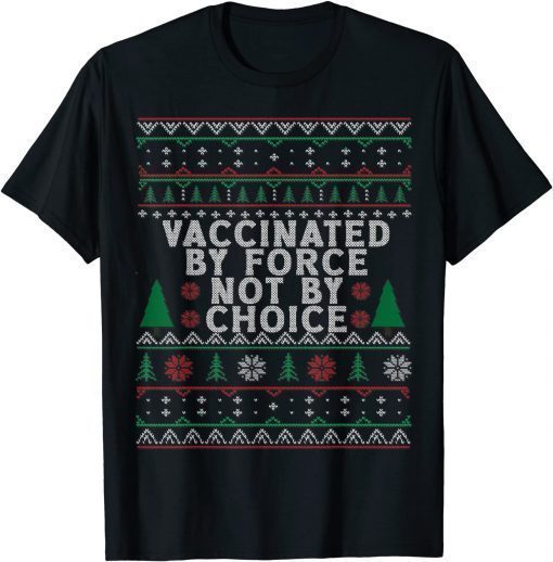 T-Shirt Vaccinated By Force Not By Choice Pro USA Anti Joe Biden