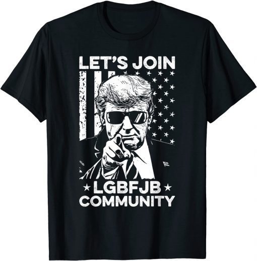 Let's Join LGBFJB Community Conservative Anti Biden US Flag 2021 T-Shirt