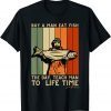 Classic Mens Buy a Man Eat Fish the Day Teach Man Funny Joe Biden Quote T-Shirt
