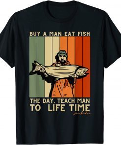 Classic Mens Buy a Man Eat Fish the Day Teach Man Funny Joe Biden Quote T-Shirt