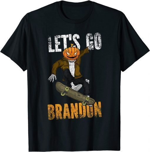 Skull Skateboard Pumpkin Let's Go Brandon Halloween Impeach Shirts