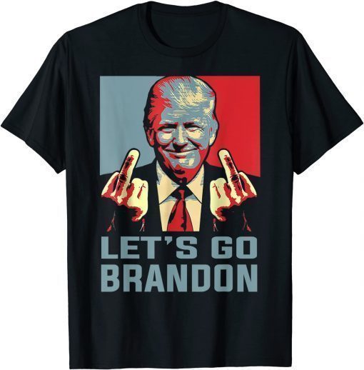 T-Shirt Trump Middle Finger Biden Let's Go Brandon Conservative Anti