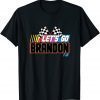 Classic Let's Go Brandon Funny Meme Chant Gift T-Shirt