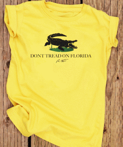 Ron Desantis Don’t Tread On Florida T-Shirt