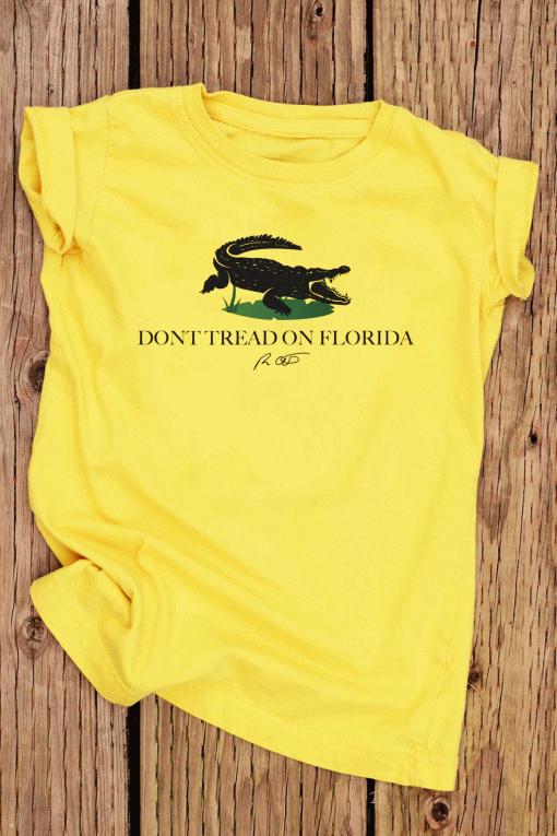 Ron Desantis Don’t Tread On Florida T-Shirt