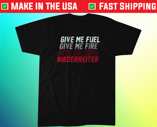 Give Me Fuel Fire Nino Niederreiter Shirt