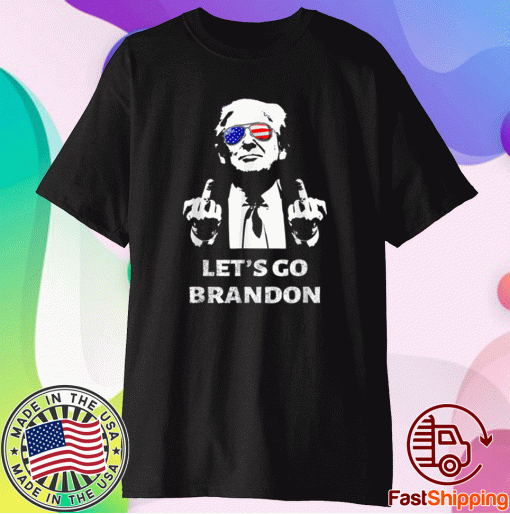 Let's Go Brandon Trump Middle Finger Shirt