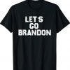 Lets Go Brandon - Let's go brandon meme Biden Chant Shirt