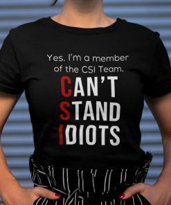 Yes I’m A Member Of CSI Team Shirt