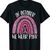October We Wear Pink Rainbow Breast Cancer Awareness Ribbon Shirt