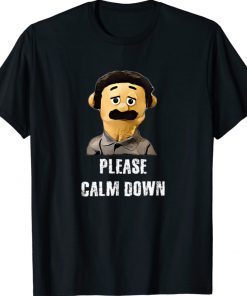 Please Calm Down Awkward Puppets Shirt