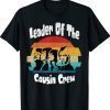Leader of the cousin crew funny family shirt