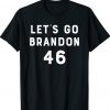 Let's Go Brandon Anti 46 Shirt
