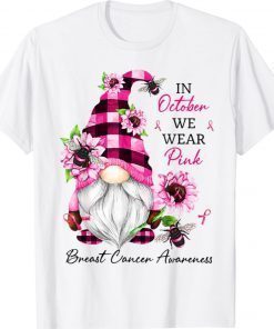 In October We Wear Pink Gnome Breast Cancer Awareness Shirt