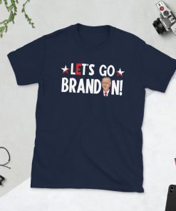 Let's Go Brandon Tshirts Let's Go Brandon shirt Let's Go Brandon tees Let's Go Brandon Funny Shirt Let's Go Brandon T-Shirt