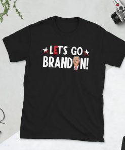 Let's Go Brandon Tshirts Let's Go Brandon shirt Let's Go Brandon tees Let's Go Brandon Funny Shirt Let's Go Brandon T-Shirt