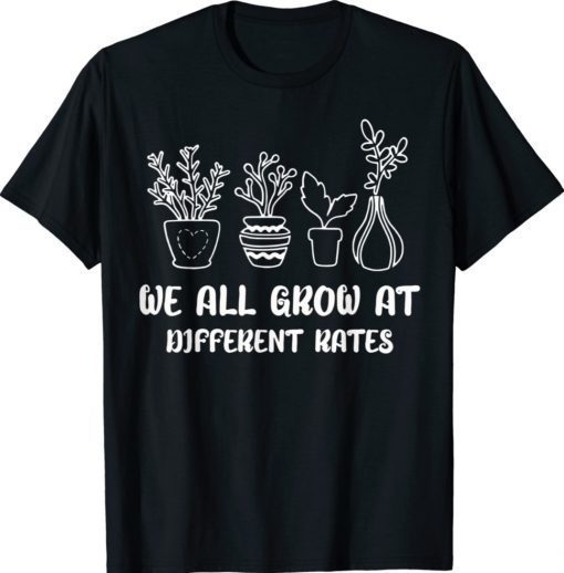 Teacher Teach Life We All Grow At Different Rates Elementary Shirt