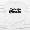 Let's Go Brandon, Let's Go Brandon Shirt, Let's Go Brandon T-Shirt, FJB T-Shirt, FJB, BrLet's Go Brandon, Let's Go Brandon Shirt, Let's Go Brandon T-Shirt, FJB T-Shirt, FJB, Brandon Chant Shirt, Brandon Biden Shirt, Funny Bidenandon Chant Shirt, Brandon Biden Shirt, Funny Biden
