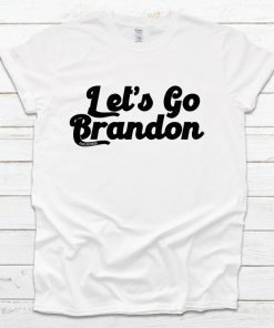 Let's Go Brandon, Let's Go Brandon Shirt, Let's Go Brandon T-Shirt, FJB T-Shirt, FJB, BrLet's Go Brandon, Let's Go Brandon Shirt, Let's Go Brandon T-Shirt, FJB T-Shirt, FJB, Brandon Chant Shirt, Brandon Biden Shirt, Funny Bidenandon Chant Shirt, Brandon Biden Shirt, Funny Biden