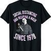 Social Distancing And Wearing A Mask In Public Since 1978 Shirt