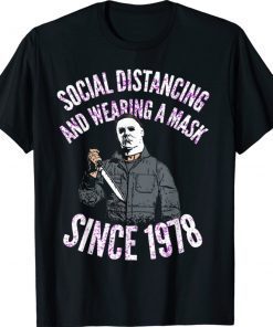 Social Distancing And Wearing A Mask In Public Since 1978 Shirt