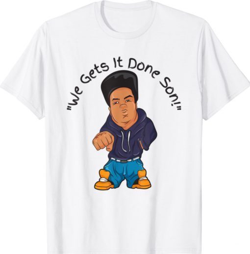 The Emcee We Gets It Done Son Shirt