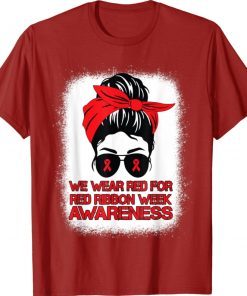 We Wear Red For Red Ribbon Week Awareness Messy Bun Bleached Shirt