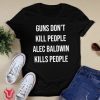 Donald Trump Jr Alec Baldwin Kills People Shirt