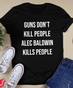 Donald Trump Jr Alec Baldwin Kills People Shirt