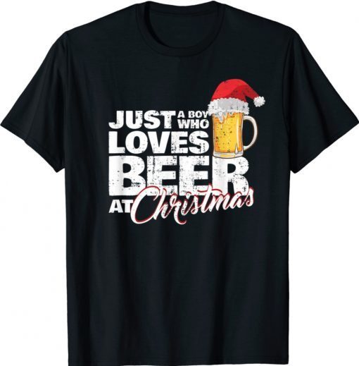 Christmas Drinking Just a Boy Who Loves Beer At X-Mas Santas Shirt
