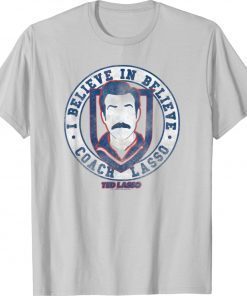 Ted Lasso I Believe In Believe Coach Lasso Medal Shirt