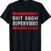 Shit Show Supervisor Sarcastic Distressed Shirt
