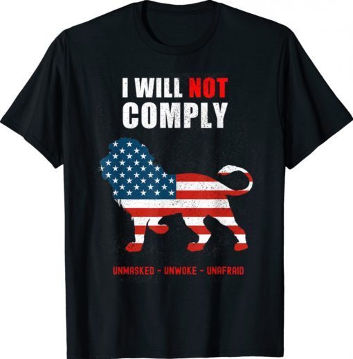 I Will Not Comply Defiant Patriot Shirt