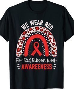 We Wear Red For Red Ribbon Week Awareness Leopard Rainbow Shirt