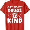 Awareness Red Ribbon Week Say No To Say And Be Kindness Shirt