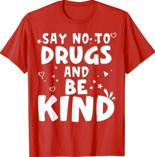 Awareness Red Ribbon Week Say No To Say And Be Kindness Shirt