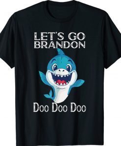 Let's Go Brandon Shark Doo Doo Funny Shirt