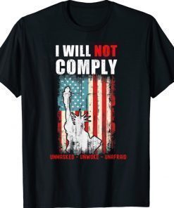 I Will Not Comply Conservative Medical Freedom Shirt