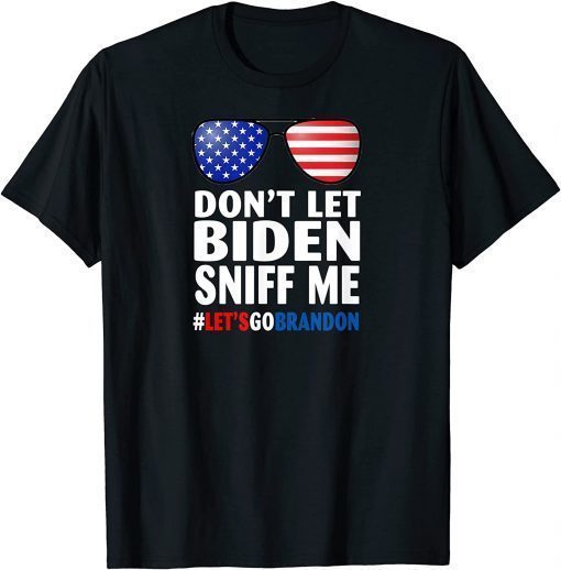 T-Shirt Don't Let Biden Sniff Me Brandon US Flag