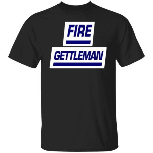 Fire Gettleman Shirt