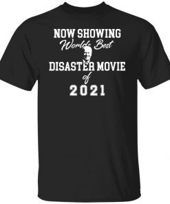 Joe Biden now showing world best disaster movie 2021 shirt