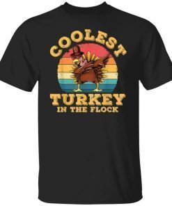 Turkey Thanksgiving Coolest Turkey in The Flock Shirt