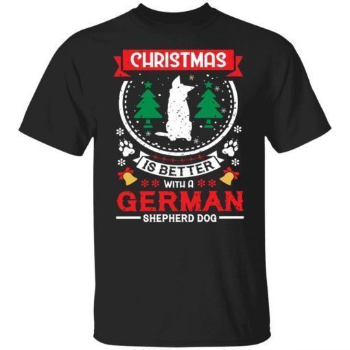 Christmas is better with a German shepherd dog Christmas Shirt