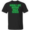 Middle Age Mutant Ninja Father Shirt