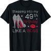 2021 Stepping Into My 49th Birthday Like A Boss Bday Gift Women T-Shirt