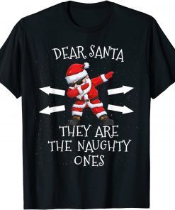 Dear Santa They Are The Naughty Ones Funny Christmas Gift 2021 T-Shirt